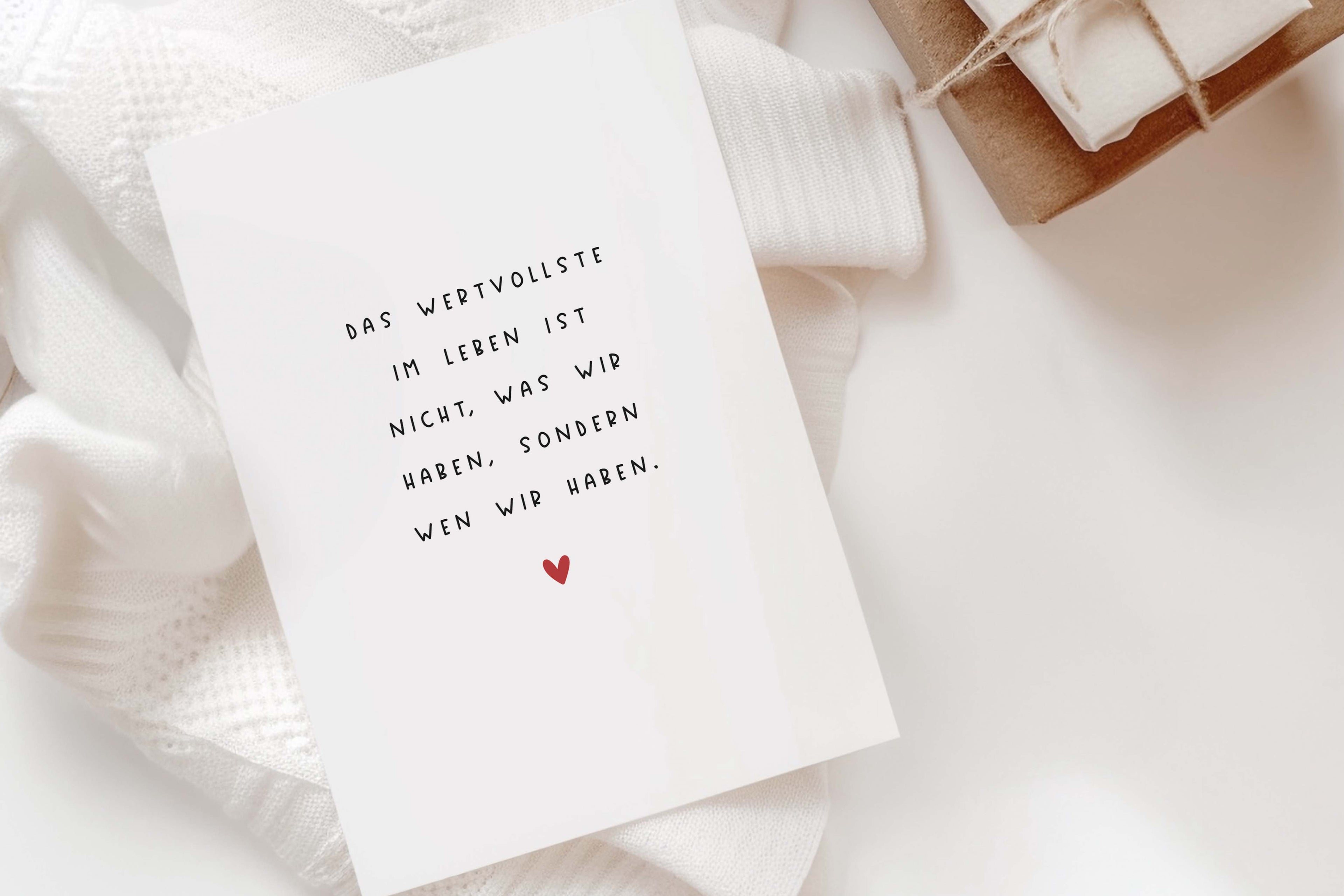 "Wertvollste im Leben nicht, was wir haben, sondern wen wir haben" DIN A6